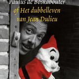 Paulus de Boskabouter of het dubbelleven van Jean Dulieu 1