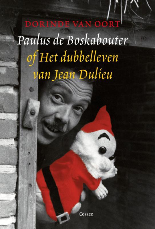 Paulus de Boskabouter of het dubbelleven van Jean Dulieu