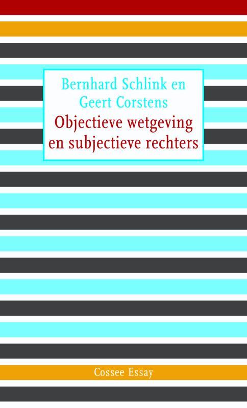 Objectieve wetgeving en subjectieve rechters