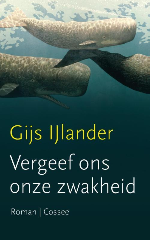 Omslag van boek: Vergeef ons onze zwakheid